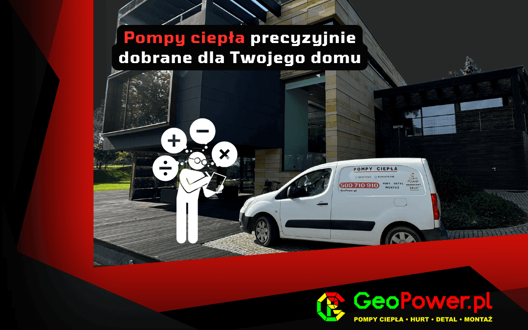 dobór pompy ciepła gruntowych i powietrznych pomp ciepła