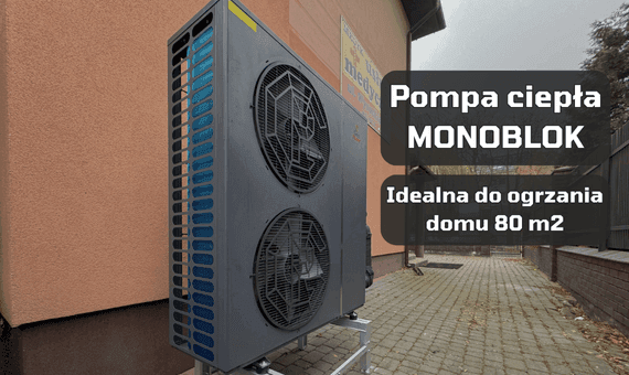 koszt pompy ciepła do domu 80 m2 - pompa ciepłą MONOBLOK GeoPower