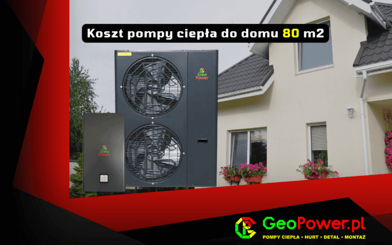 koszt pompy ciepła do domu 80 m2 - gruntowe i powietrzne