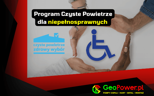 Program Czyste Powietrze dla niepełnosprawnych 2025