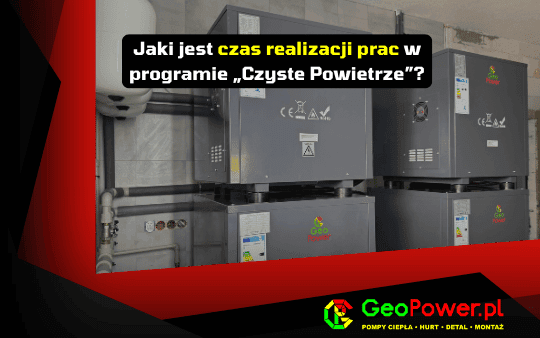 Ile czasu na realizację prac w programie Czyste Powietrze