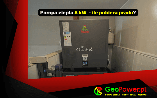 pompa ciepła 8 kw - ile pobiera prądu