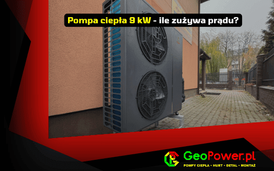 pompa ciepła 9 kW - zużycie prądu w ciągu roku