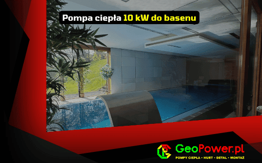 pompa ciepła 10 kw do basenu prywatnego