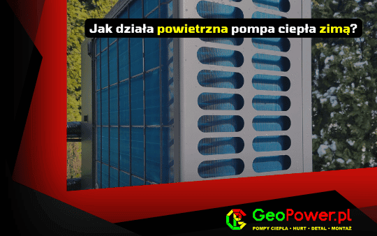 Jak pompa ciepła powietrzna działa w zimę