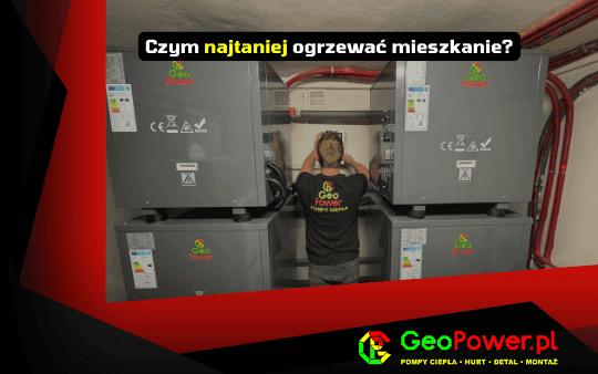 Ogrzewanie mieszkania w 2026 roku - GeoPower pompy ciepła