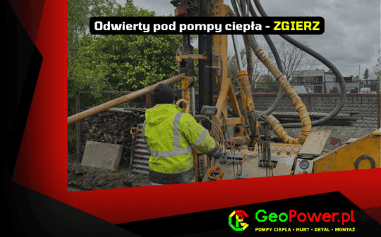 Odwierty pionowe pod pompy ciepła - Zgierz - GeoPower